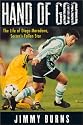 Hand of God: The Life of Diego Maradona, Soccer's Fallen Star