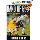 Click here to buy Hand of God: The Life of Diego Maradona, Soccer's Fallen Star by  Jimmy Burns.