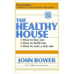 The Healthy House: How to buy one, How to build one, How to cure a sick one