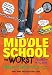 Middle School: The Worst Years of My Life
