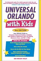 Universal Orlando with Kids, 2nd Edition: Your Ultimate Guide to Orlando's Universal Studios, CityWalk, and Islands of Adventure