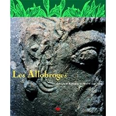 Les Allobroges : Gaulois et Romains du Rh�ne aux Alpes