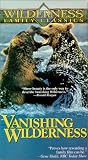 Vanishing Wilderness [VHS]