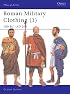 Roman Military Clothing (1): 100 BC-AD 200 (Men-at-Arms)