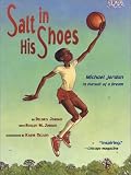 Salt in His Shoes : Michael Jordan in Pursuit of a Dream