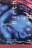 Reading birth and death : a history of obstetric thinking