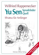 Yu Sen. Sprudelnder Quell. Shiatsu f&uuml;r Anf&auml;nger