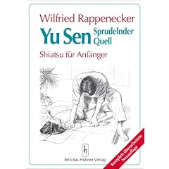 Yu Sen. Sprudelnder Quell. Shiatsu f�r Anf�nger