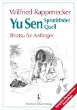 Yu Sen. Sprudelnder Quell. Shiatsu f�r Anf�nger