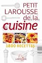 Petit Larousse de la cuisine : 1800 Recettes