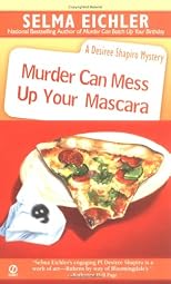 Murder Can Mess Up Your Mascara: A Desiree Shapiro Mystery (Desiree Shapiro Mysteries (Paperback))