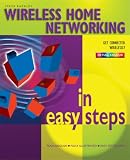 Wireless Home Networking in Easy Steps
