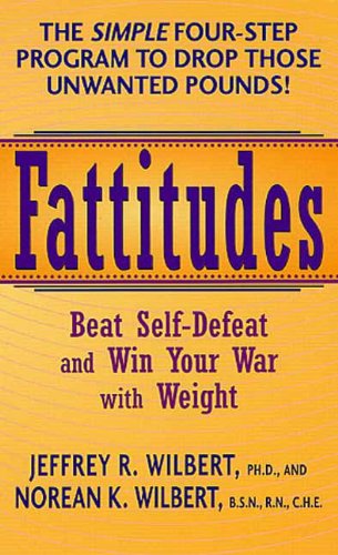 Fattitudes: Beat Self-Defeat and Win Your War with Weight