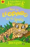 How the Leopard Got His Spots (Rudyard Kipling's Just So Stories)