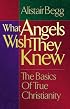 What Angels Wish They Knew