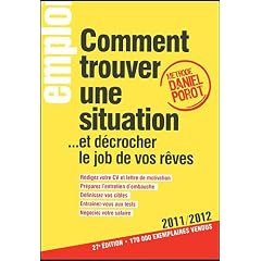 Comment trouver une situation... et d�crocher le job de vos r�ves : 2011-2012