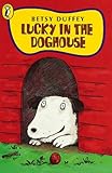 Lucky in the doghouse