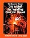 The Essential Welder, Gas Metal Arc Welding Projects