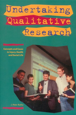 Undertaking Qualitative Research: Concepts and Cases in Injury, Health and Social Life