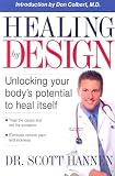 Healing by Design: Unlocking Your Body's Potential to Heal Itself