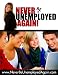 Never Be Unemployed Again!