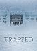 Trapped Trapped