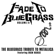 Fade to Bluegrass: The Bluegrass Tribute to Metallica, Vol. 2