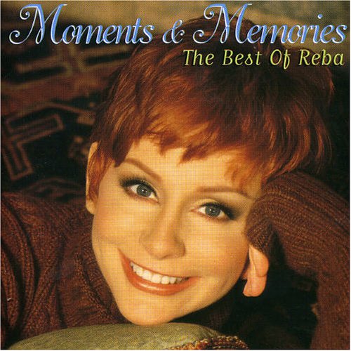 Reba McEntire - Moments & Memories: The Best Of Reba - Zortam Music
