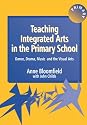 Teaching Integrated Arts in the Primary School: Dance, Drama, Music and the Visual Arts (Crabapples)