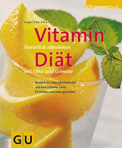 Produkt-Bild: Vitamin- Di&auml;t. Nat&uuml;rlich abnehmen mit Obst und Gem&uuml;se