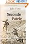 Seconde Patrie: Par Jules Verne. Tome 1 (French Edition)