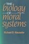 The Biology of Moral Systems (Foundations of Human Behavior)