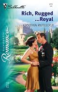 Rich, Rugged...Royal (Silhouette Romance)