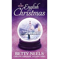 A Very English Christmas. Betty Neels, Caroline Anderson, Susanne James