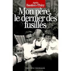 Mon p�re, le dernier des fusill�s