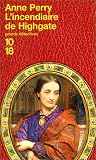 Anne PERRY - L'incendiaire de Highgate