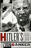 Hitler's Banker: Hjalmar Horace Greeley Schacht