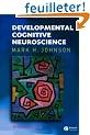 Developmental Cognitive Neuroscience: An Introduction
