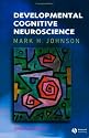 Developmental Cognitive Neuroscience (Fundamentals of Cognitive Neuroscience)