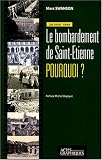 26 Mai 1944 : Le bombardement de Saint-Etienne, pourquoi ?