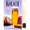 Kolsch: History, Brewing Techniques, Recipes