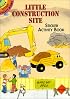 Little Construction Site Sticker Activity Bk (Dover Little Activity Books)