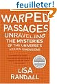 Warped Passages: Unraveling the Mysteries of the Universe's Hidden Dimensions