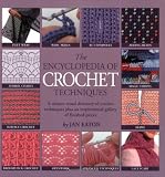 The encyclopedia of crochet techniques : a unique visual directory of crochet techniques plus an inspirational gallery of finished pieces