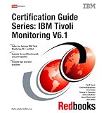 IBM Tivoli Monitoring V 6.1 (Certification Guide Series)