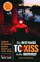 The Best Places to Kiss in the Northwest: A Romantic Travel Guide, 8th Edition