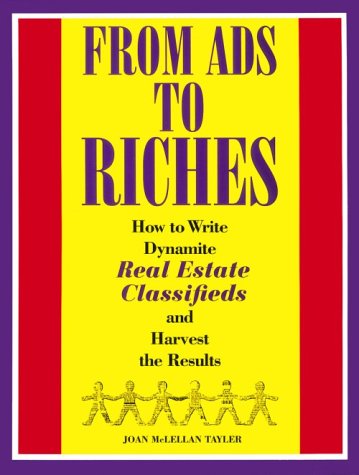 from ads to riches how to write dynamite real estate classifieds and harvest the results