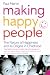 Making Happy People: The Nature of Happiness and Its Origins in Childhood
