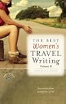 The Best Women's Travel Writing: True...