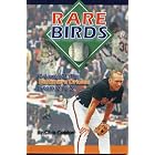 Click here to buy Rare Birds: A Look at the Baltimore Orioles From A to Z by  Chris Colston.